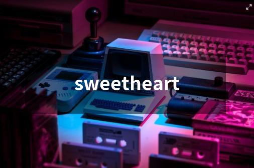 sweetheart-第1张-游戏资讯-智辉网络